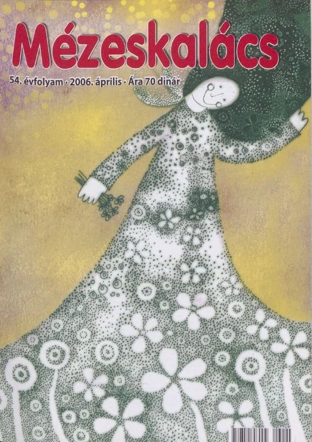 Mézeskalács, 54. évf. 2006. április. 4. sz.