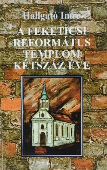 A feketicsi református templom kétszáz éve