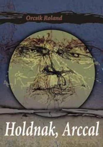 Holdnak, Arccal