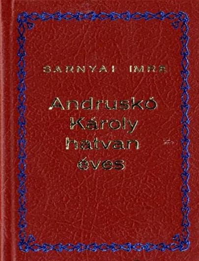 Andruskó Károly hatvan éves
