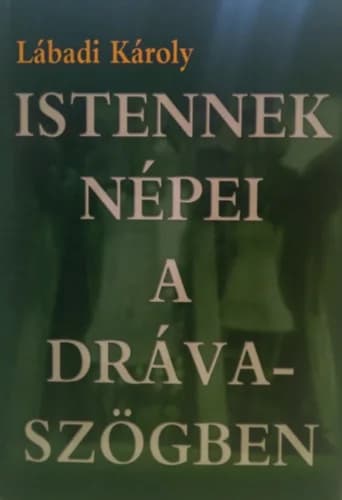Istennek népei a Drávaszögben