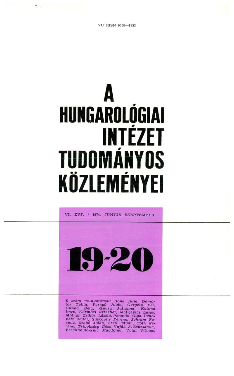 Hungarológiai Intézet Tudományos Közleményei, 6. évf. 1974. június 1. – szeptember 1. 19–20. sz. 1–307. oldal