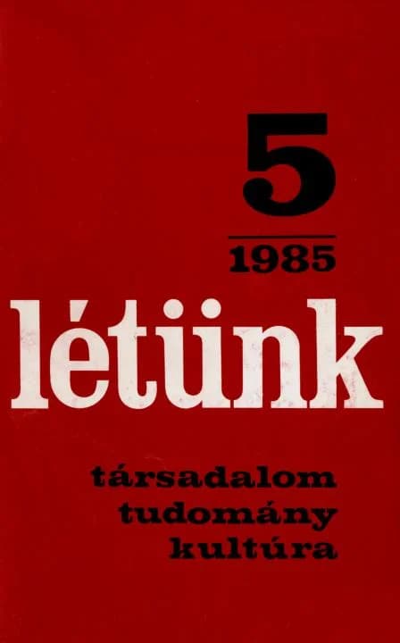 Létünk, 15. évf. 1985. szeptember – október. 5. sz. 627–771. oldal