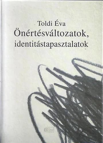 Önértésváltozatok, identitástapasztalatok 