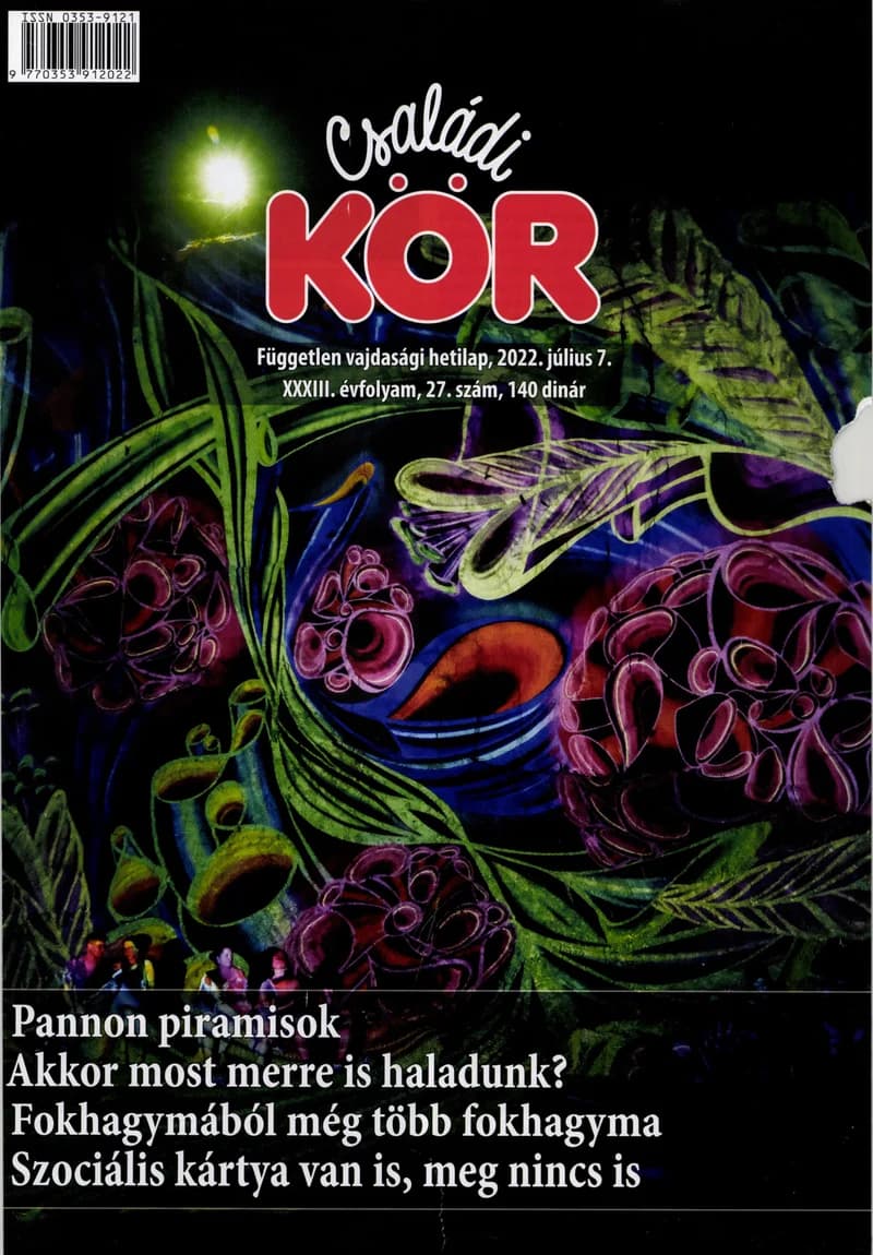 Családi Kör, 33. évf. 2022. július 7. 27. sz.