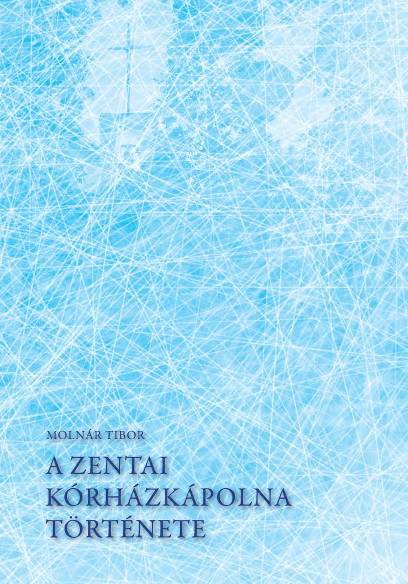 A zentai kórházkápolna története