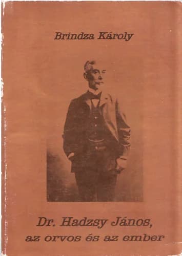 Dr. Hadzsy János, az orvos és az ember