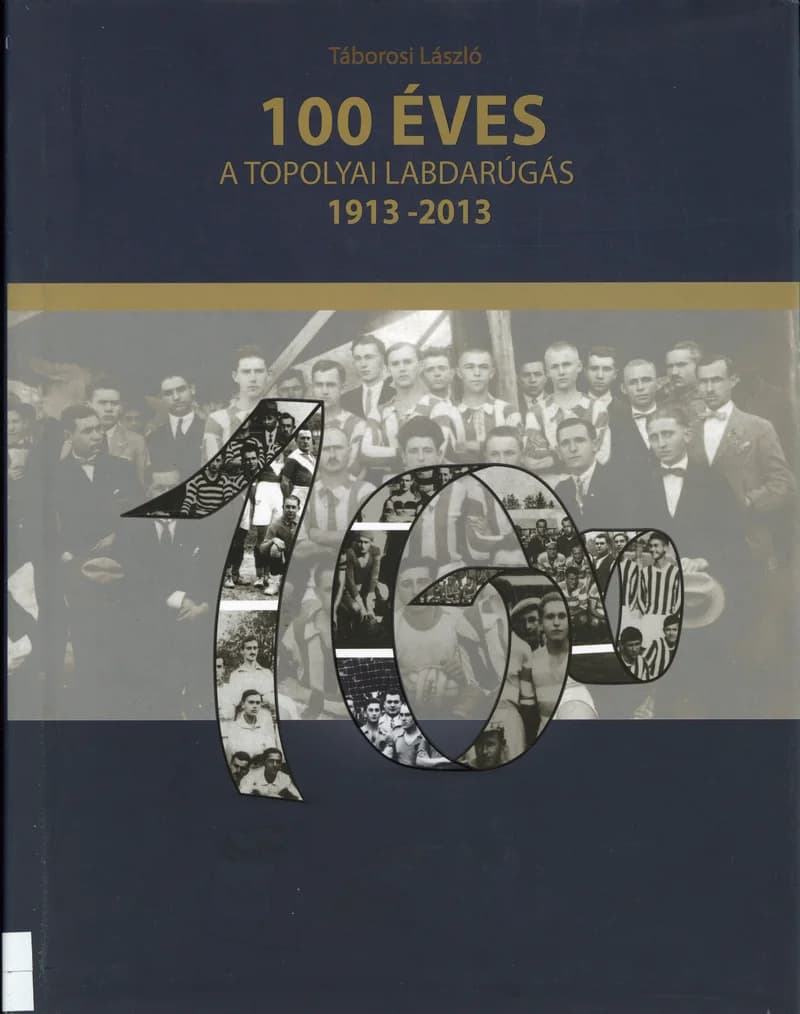 100 éves a topolyai labdarúgás