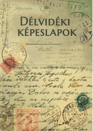 Délvidéki képeslapok a XIX. és XX. századból