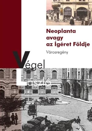 Neoplanta, avagy az Ígéret Földje 