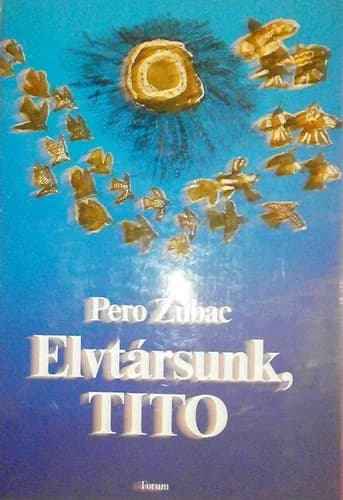 Elvtársunk, Tito