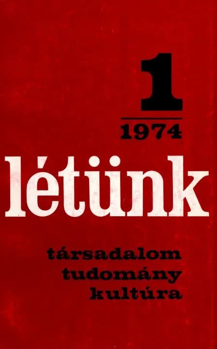 Létünk, 4. évf. 1974. január – február. 1. sz. 1–179. oldal