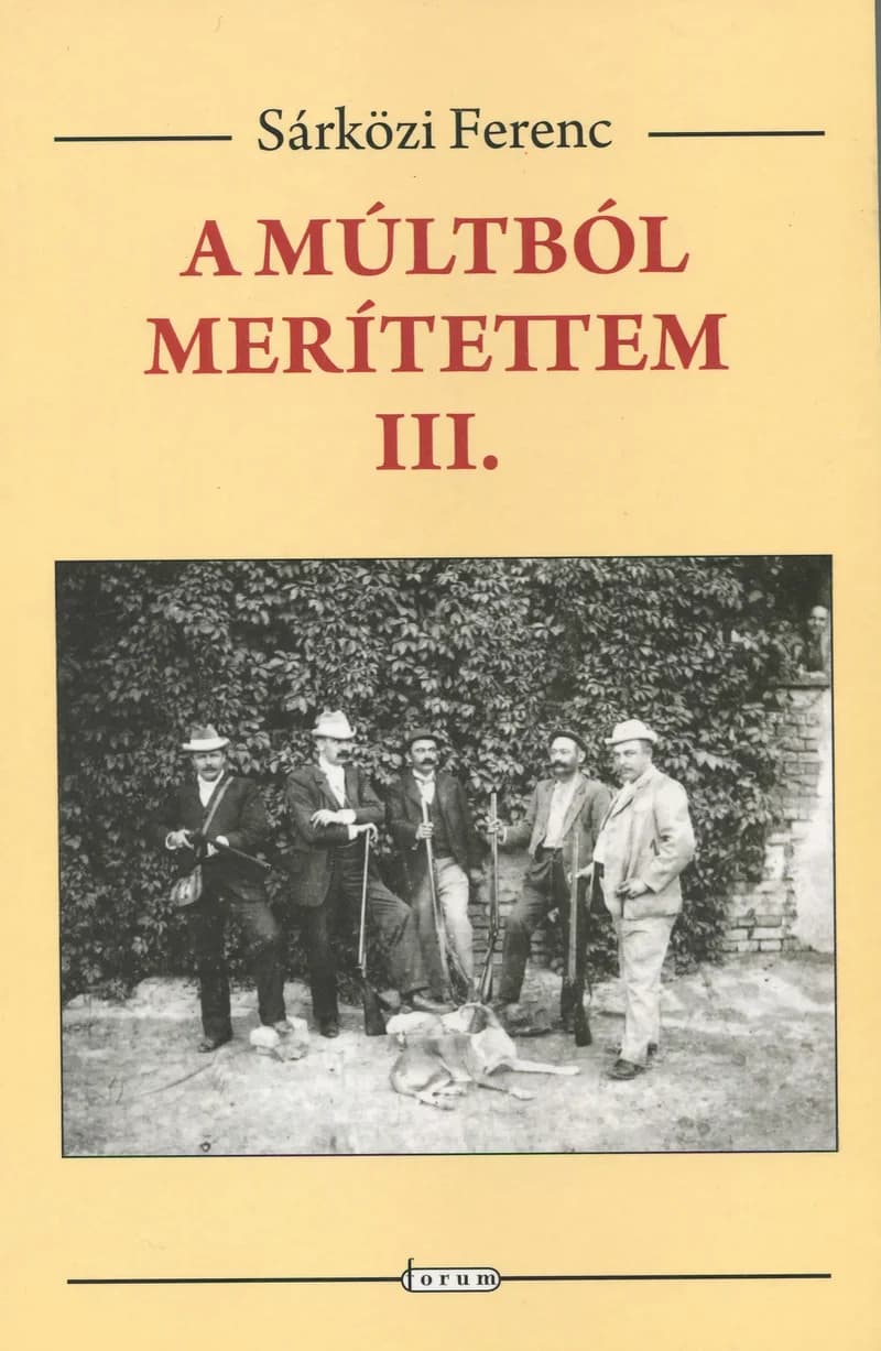 A múltból merítettem III.