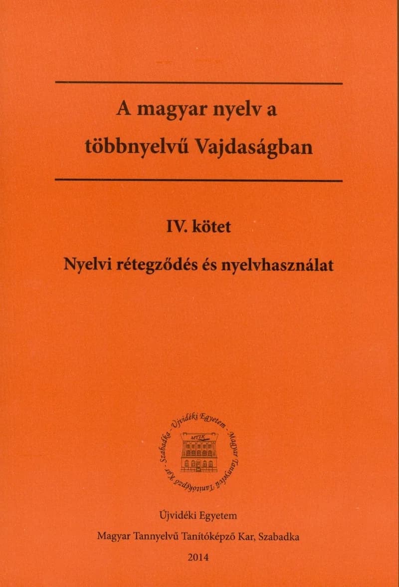 A magyar nyelv a többnyelvű Vajdaságban – IV. kötet