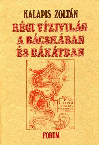 Régi vízivilág a Bácskában és Bánátban