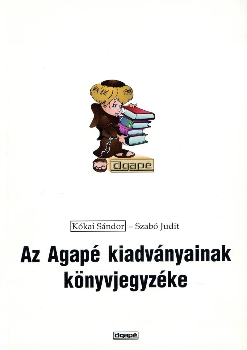 Az Agapé kiadványainak könyvjegyzéke / Lista knjiga u izdanju Agapéa / List of Agapé books