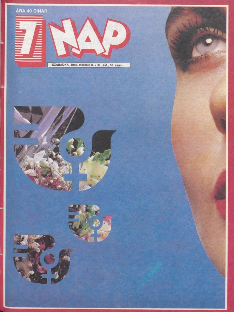 7 Nap, 40. évf. 1985. március 8. 10. sz. 1–68. oldal