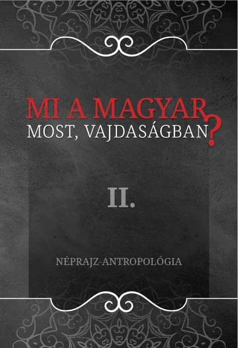 Mi a magyar most, Vajdaságban? b. 2., Néprajz-antropológia