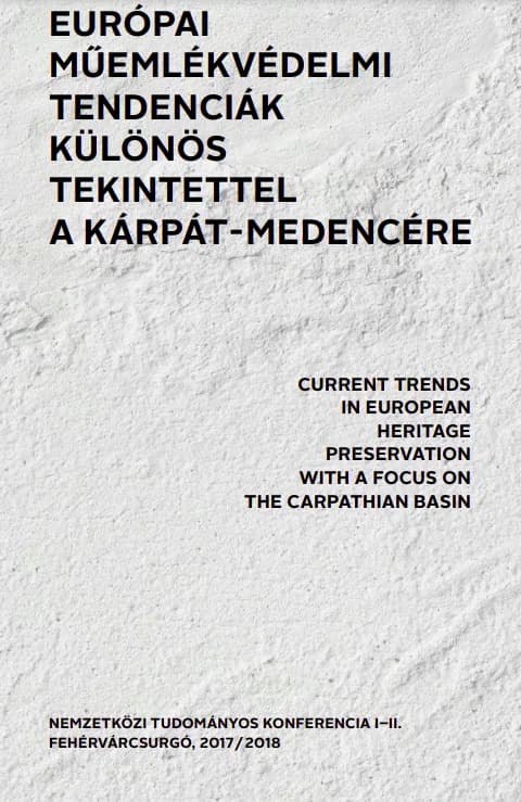 Európai műemlékvédelmi tendenciák különös tekintettel a Kárpát-medencére