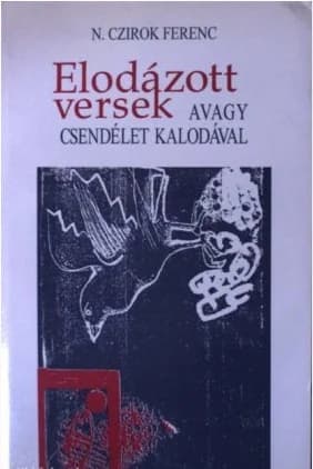 Elodázott versek avagy csendélet kalodával