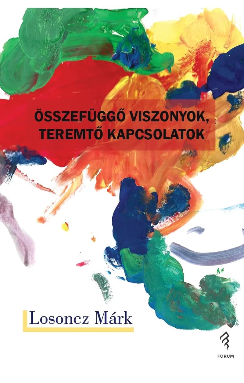 Összefüggő viszonyok, teremtő kapcsolatok 