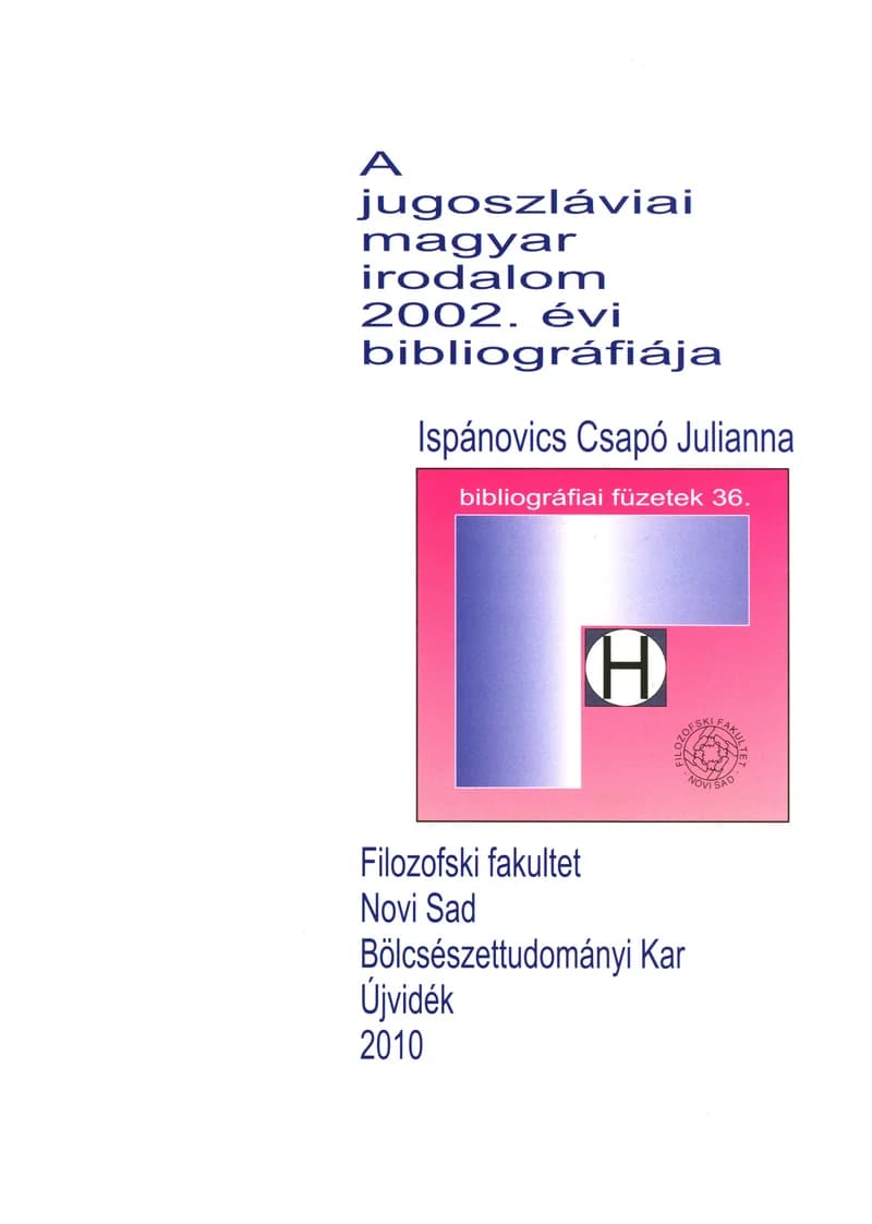 A jugoszláviai magyar irodalom 2002. évi bibliográfiája