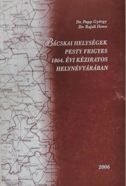 Bácskai helységek Pesty Frigyes 1864. évi kéziratos helynévtárában