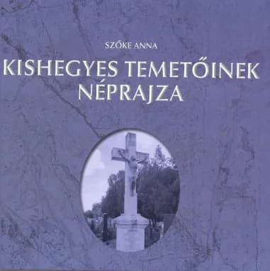 Kishegyes temetőinek néprajza