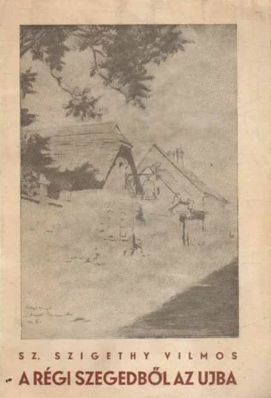 A régi Szegedből az újba 