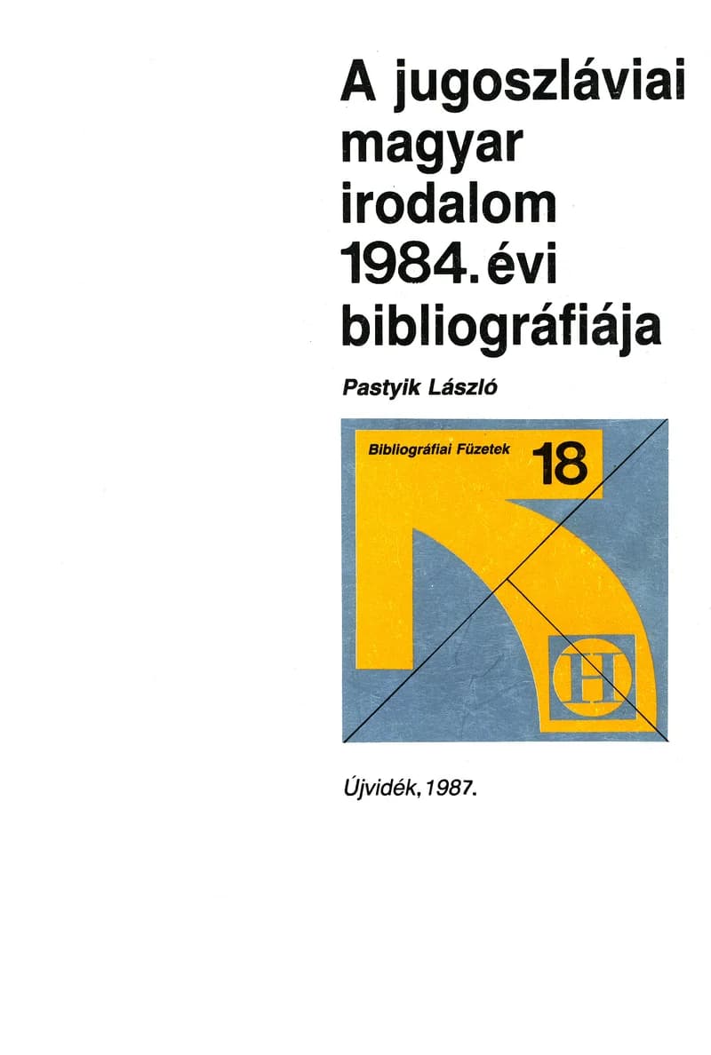 A jugoszláviai magyar irodalom 1984. évi bibliográfiája