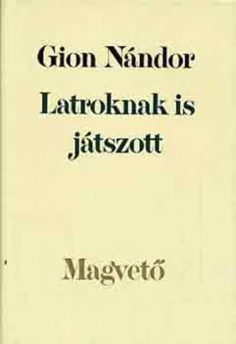 Latroknak is játszott
