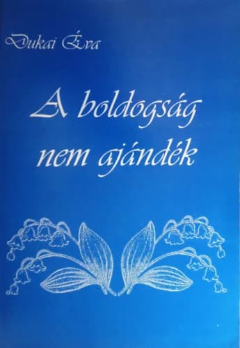 A boldogság nem ajándék