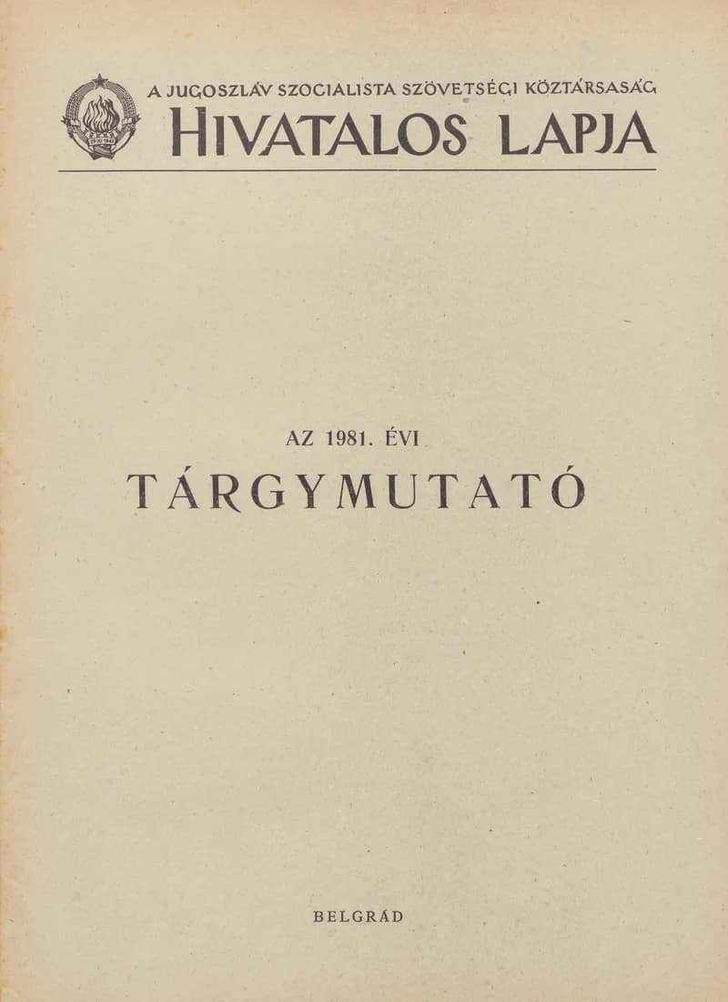 A Jugoszláv Szocialista Szövetségi Köztársaság Hivatalos Lapja, 37. évf. 1981. december 31. 73. sz. 1–32. oldal