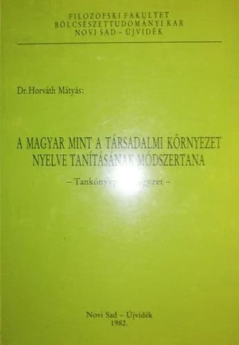 A magyar mint a társadalmi környezet nyelve tanításának módszertana 