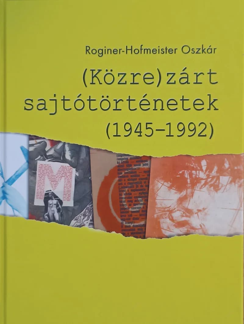 (Közre)zárt sajtótörténetek 