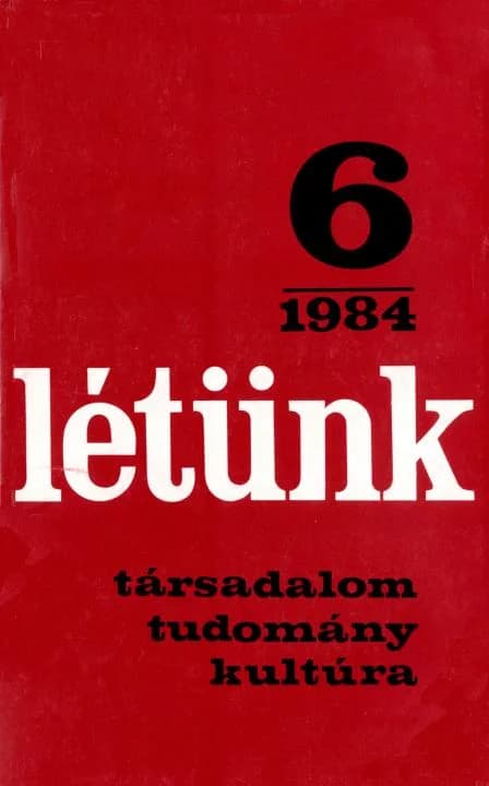 Létünk, 14. évf. 1984. november – december. 6. sz. 767–987. oldal