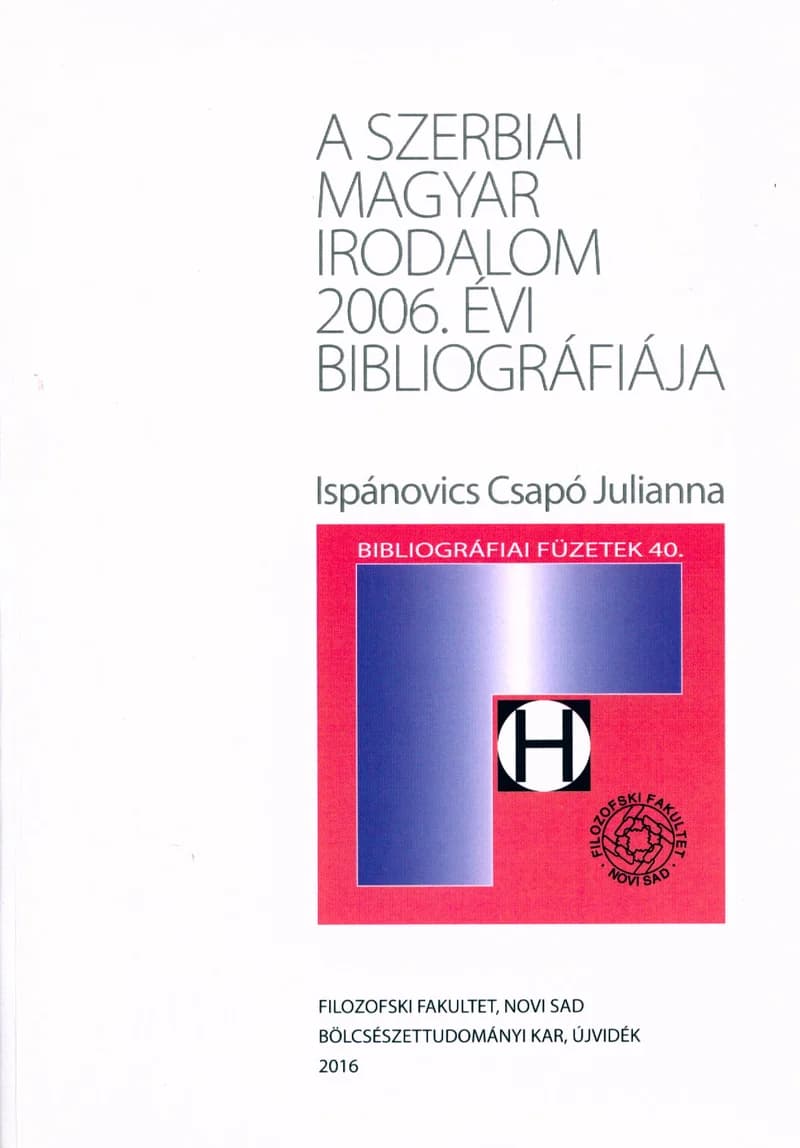 A szerbiai magyar irodalom 2006. évi bibliográfiája