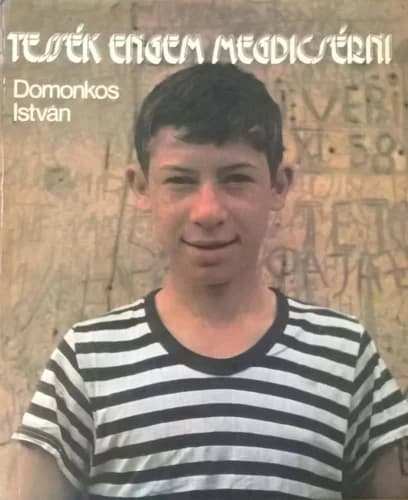 Tessék engem megdicsérni