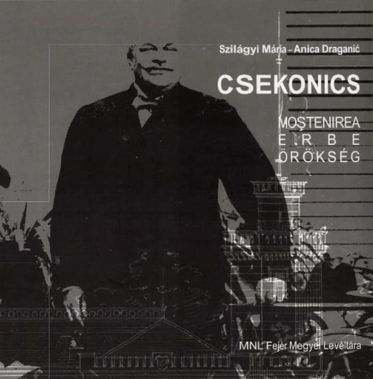 Moştenirea Csekonics / Das Csekonics - Erbe / Csekonics örökség