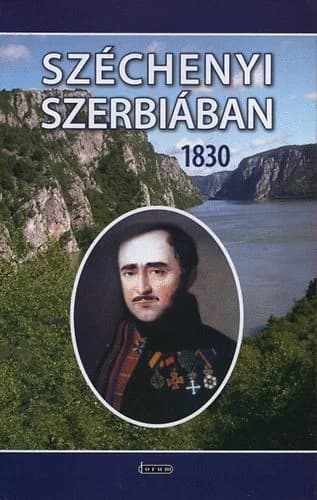 Széchenyi István Szerbiában – 1830 