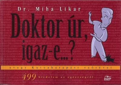 Doktor úr, igaz-e...?