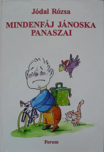 Mindenfáj Jánoska panaszai