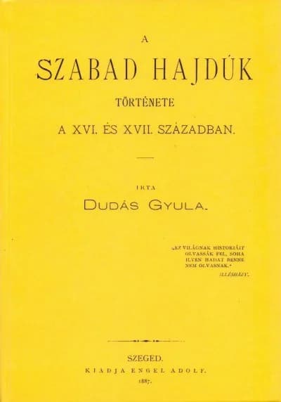 A szabad hajdúk története a XVI. és XVII. században 