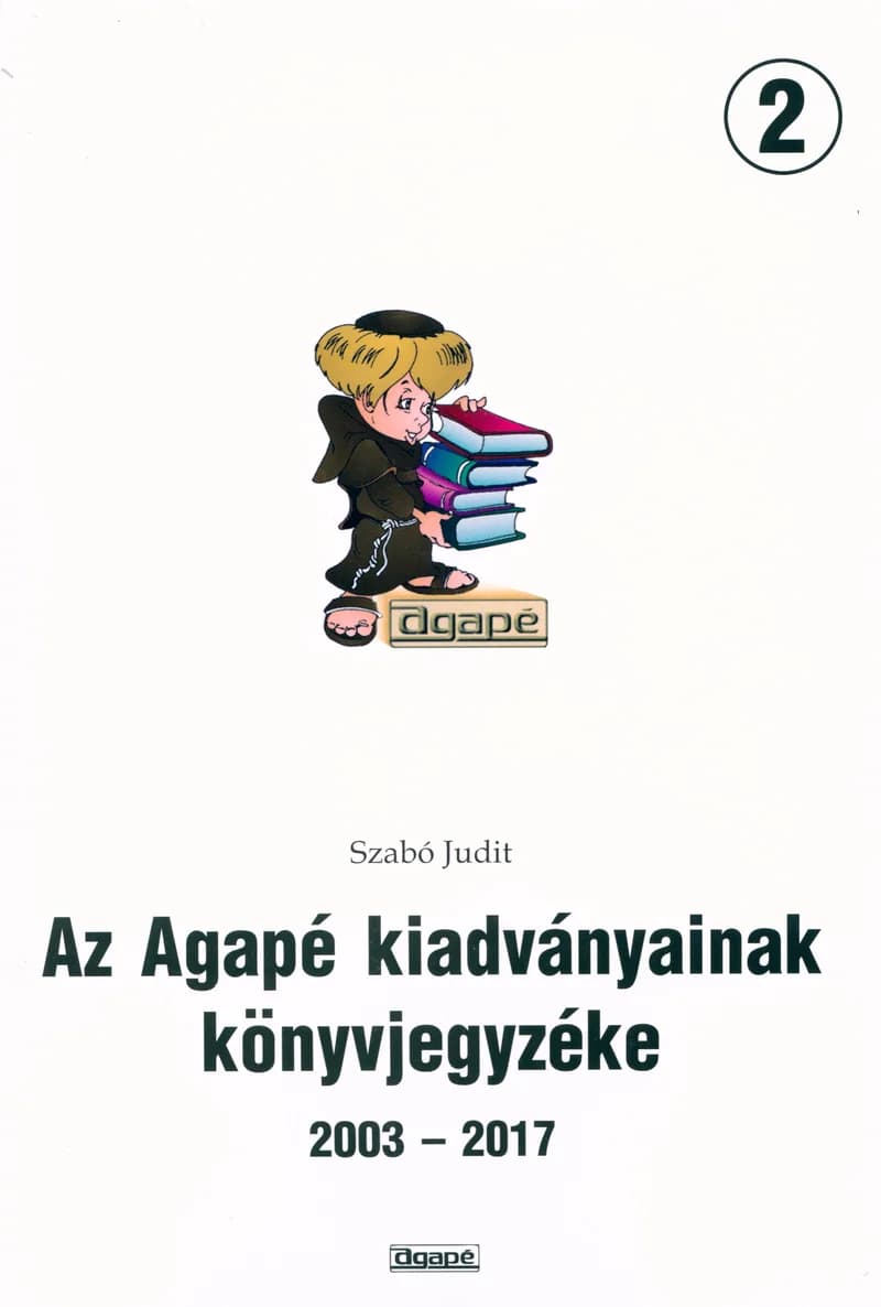 Az Agapé kiadványainak könyvjegyzéke / Lista knjiga u izdanju Agapéa / List of Agapé books 