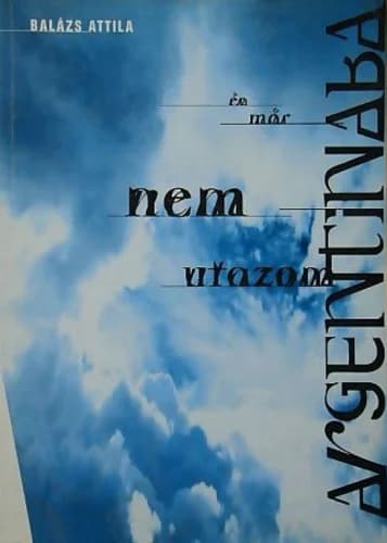 Én már nem utazom Argentínába