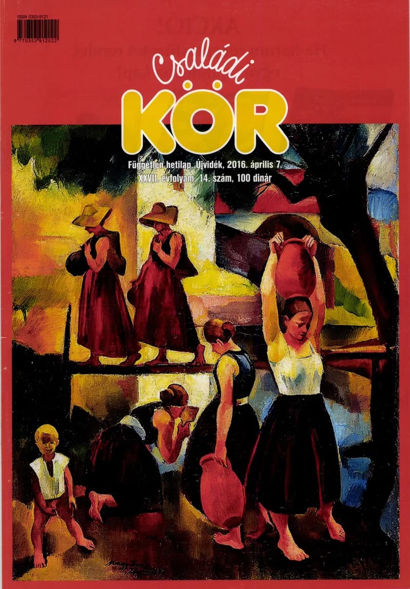 Családi Kör, 27. évf. 2016. április 7. 14. sz.