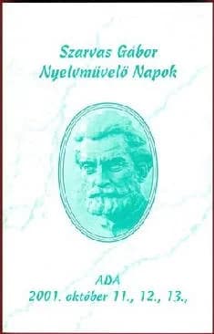 Szarvas Gábor Nyelvművelő Napok, Ada, 2001. október 11., 12., 13.