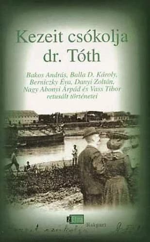 Kezeit csókolja dr. Tóth 