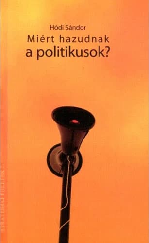 Miért hazudnak a politikusok?