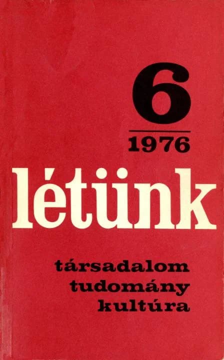 Létünk, 6. évf. 1976. november – december. 6. sz. 1–228. oldal